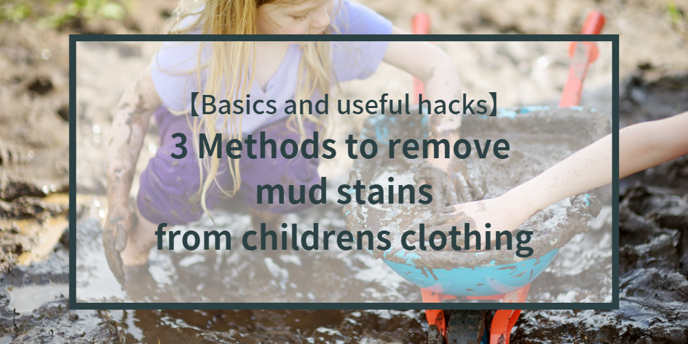 childrens-clothes-mud-stain-hacks